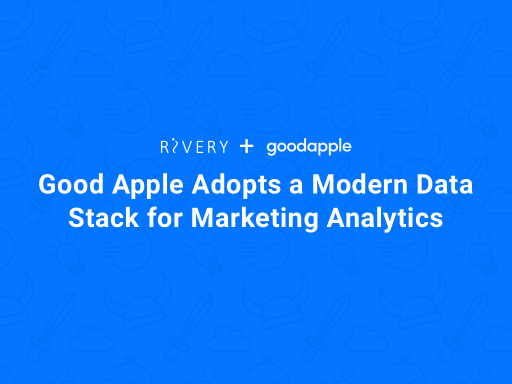 Rivery Webinar Recap: Good Apple