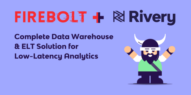 Rivery and Firebolt New Integration: Complete DataOps Solution
